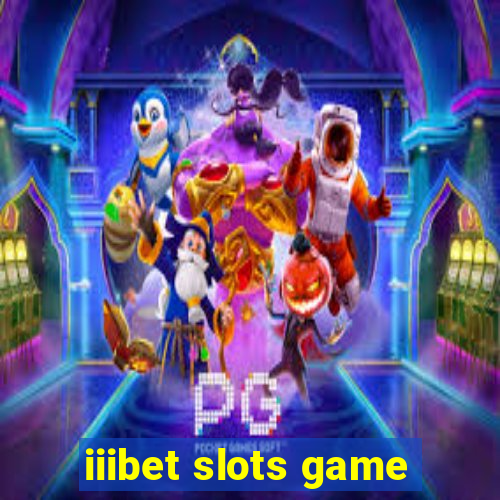 iiibet slots game